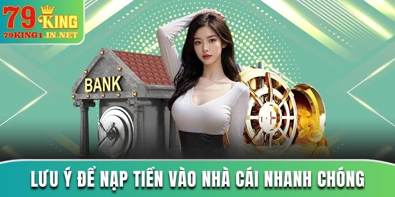 Lưu ý để nạp tiền vào nhà cái 