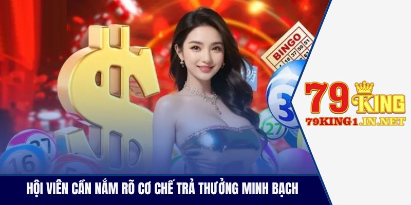 Hội viên cần nắm rõ cơ chế trả thưởng minh bạch